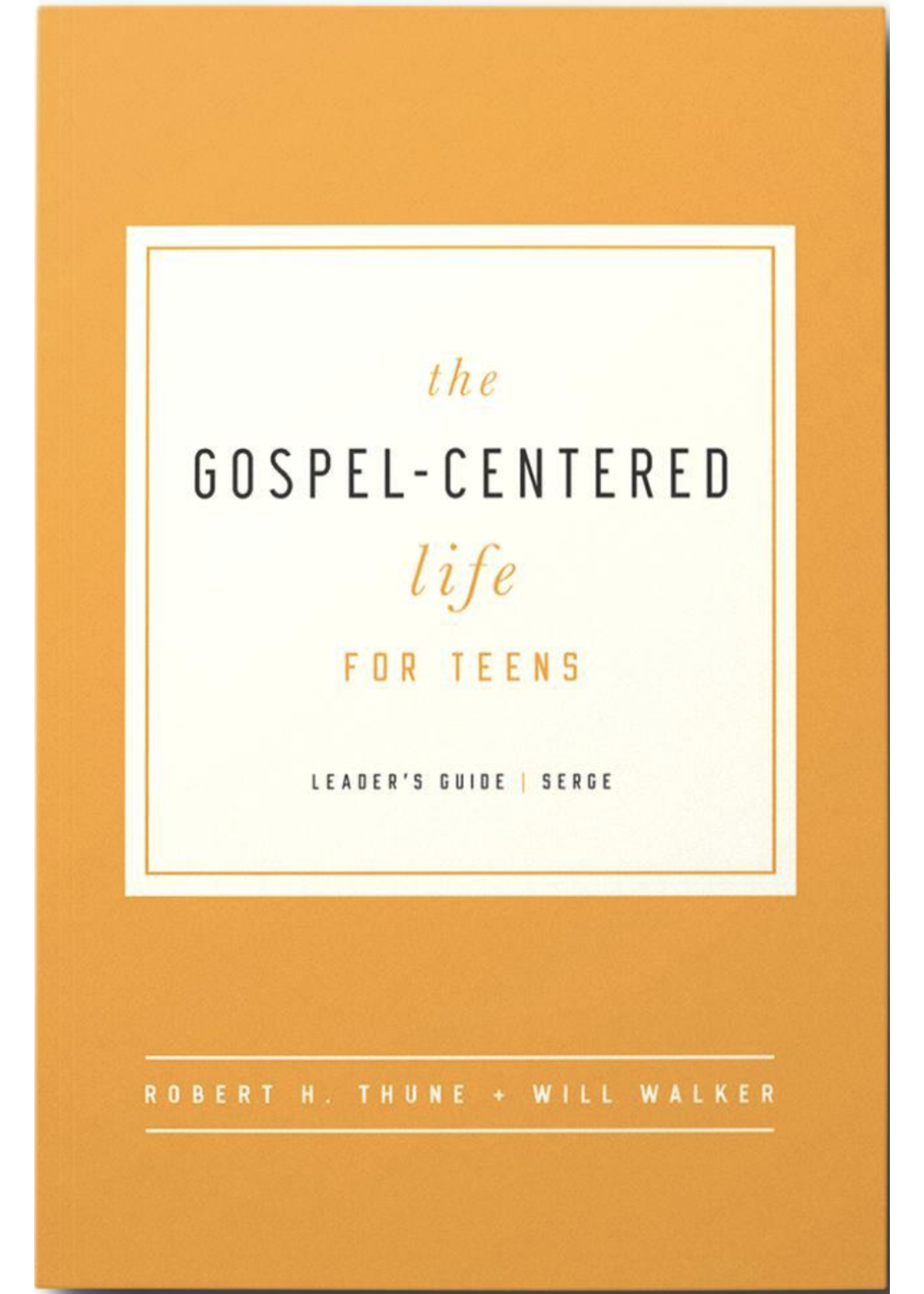 Thune, Robert H. Gospel Centered Life for Teens (Leaders Guide)