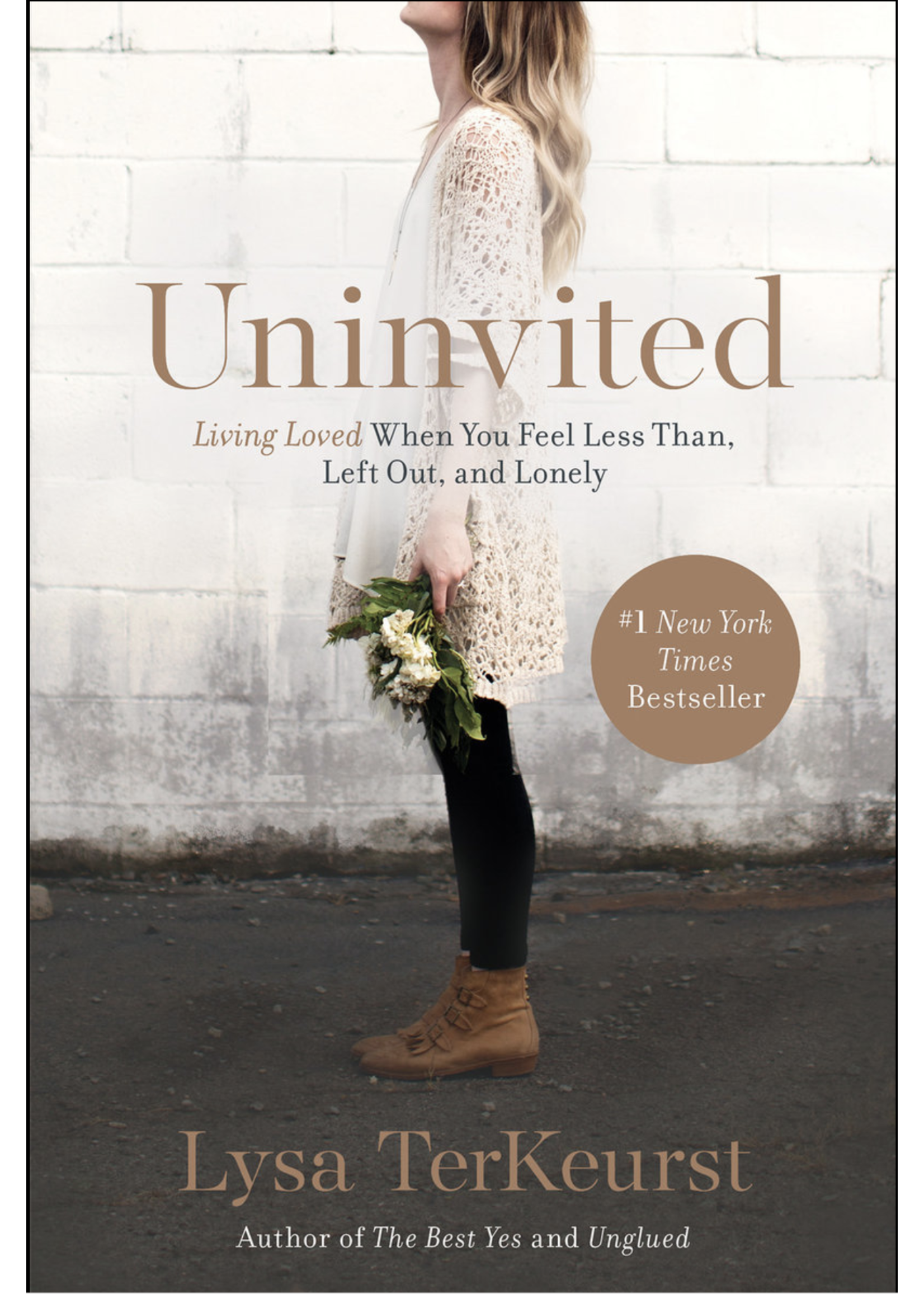 Uninvited: Living Loved When You Feel Less Than, Left Out, and Lonely