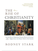 STARK, RODNEY The Rise of Christianity How the Obscure, Marginal Jesus Movement Became the Dominant Religious Force in the Western World in a Few Centuries