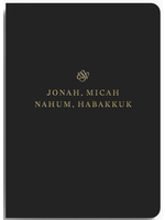 Crossway ESV Scripture Journal: Jonah, Micah, Nahum, and Habakkuk