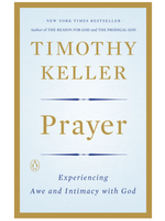 Prayer: Experiencing Awe and Intimacy with God [Timothy Keller]