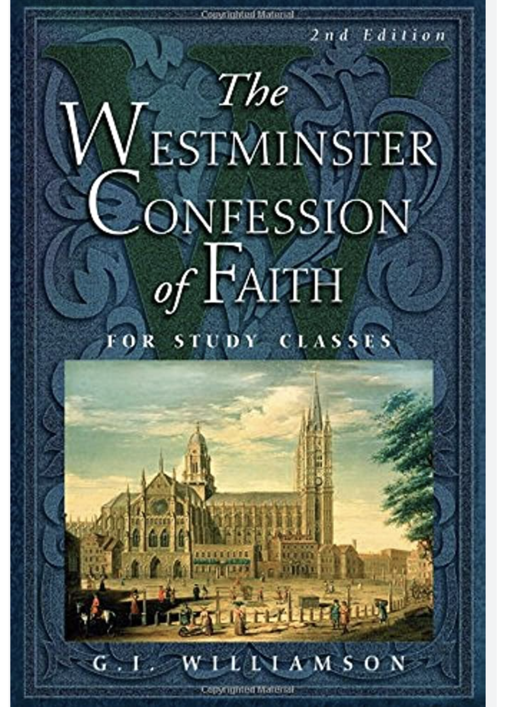 WILLIAMSON, G. I. The Westminster Confession of Faith: For Study Classes (Second Edition) [G.I. Williamson]