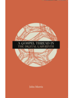 The Gospel Thread in the Digital Labyrinth
