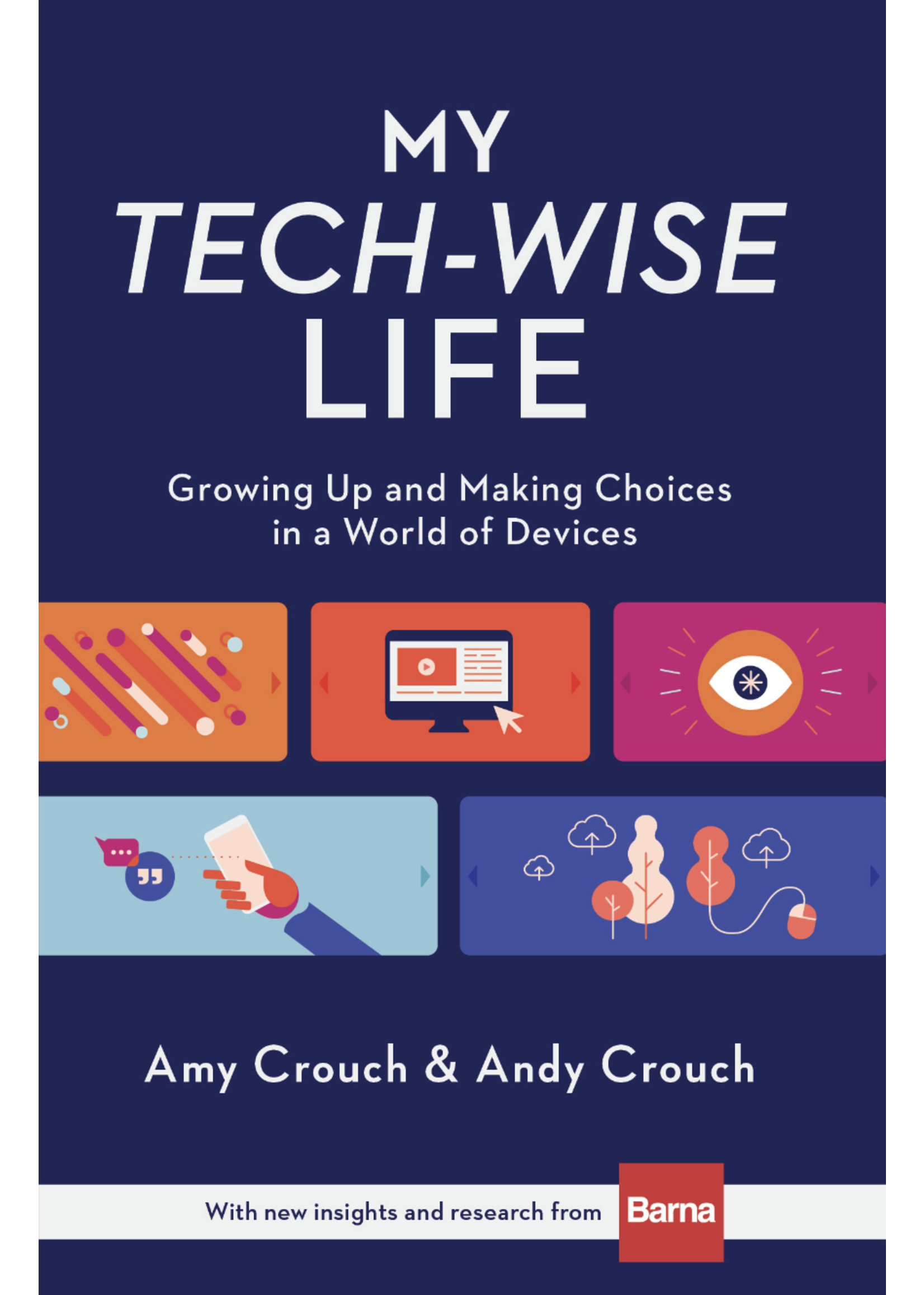 My Tech-Wise Life Growing Up and Making Choices in a World of Devices