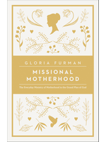 Furman, Gloria Missional Motherhood