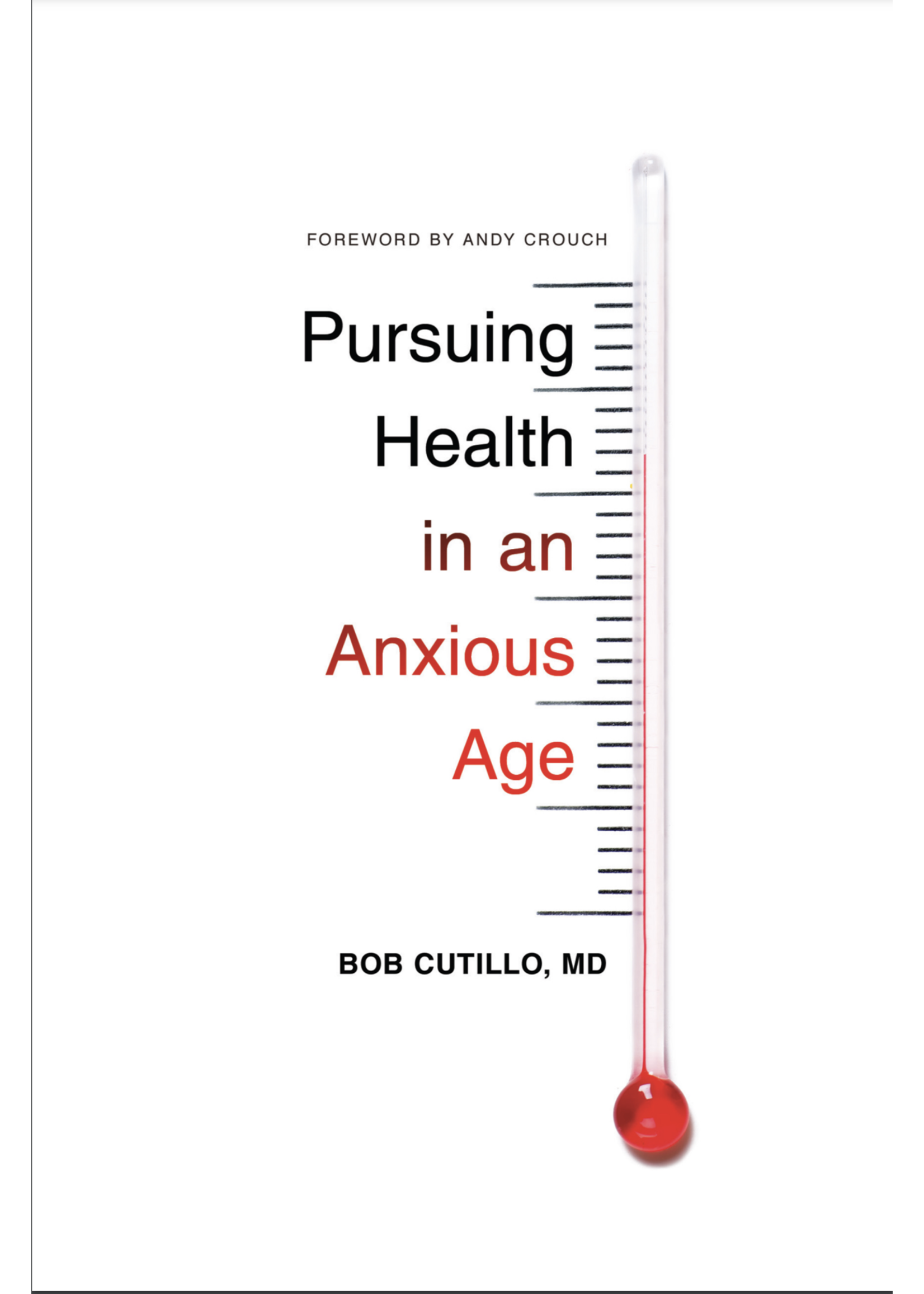 Pursuing Health in an Anxious Age [Bob Cutillo]