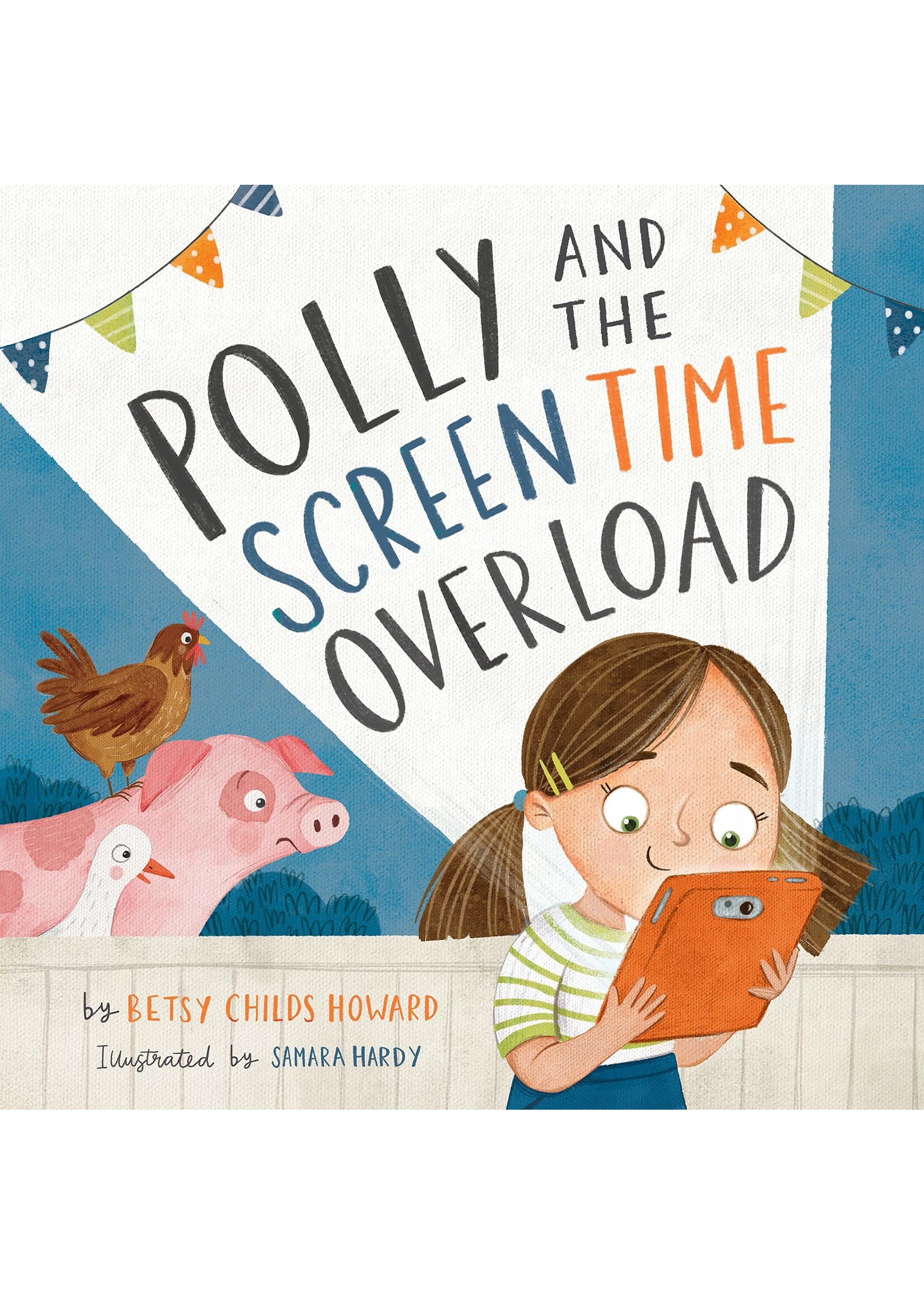 Howard, Betsy Polly and the Screen Time Overload (Tgc Kids) [Betsy Childs Howard & Samara Hardy]