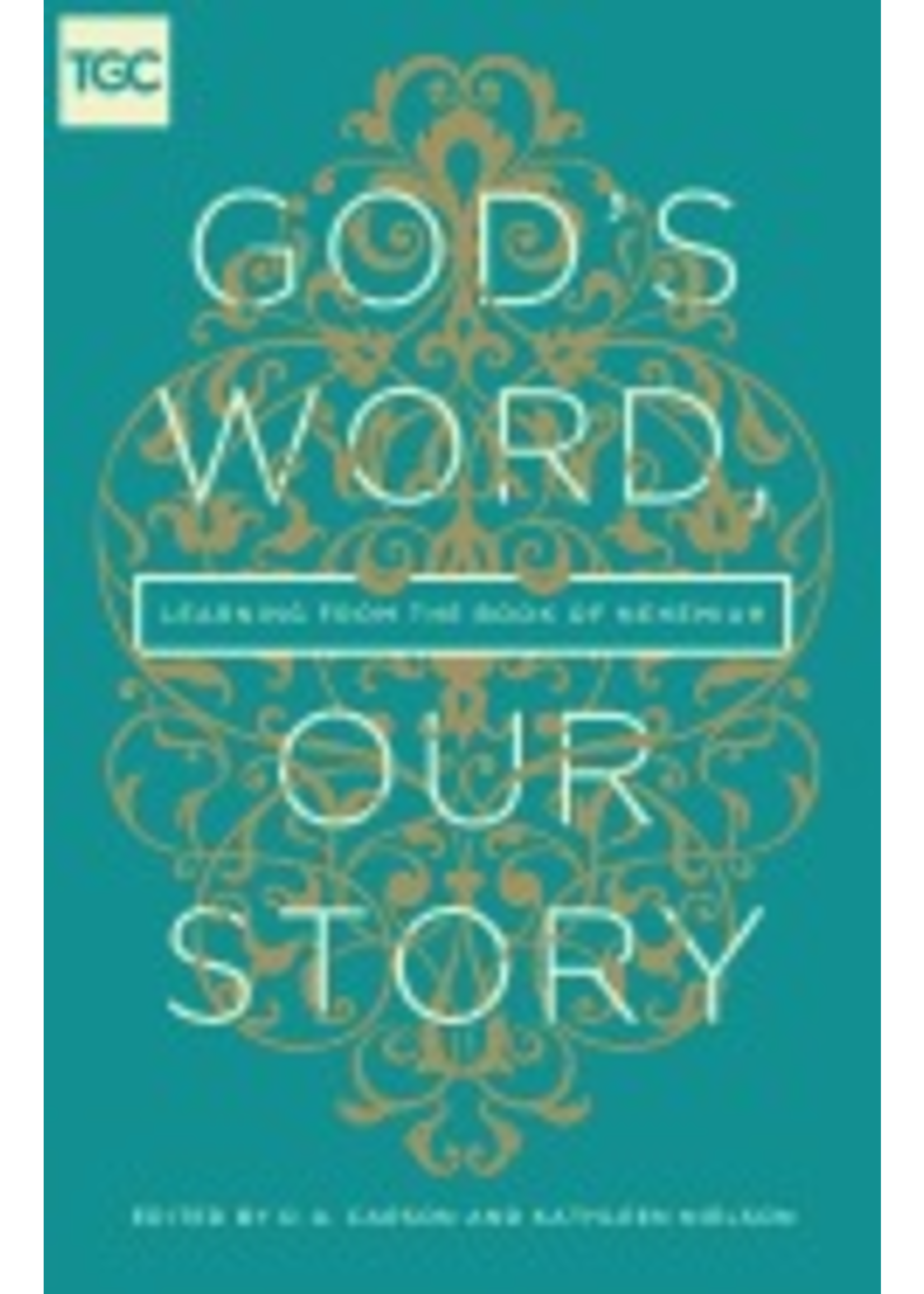 Carson, D A God's Word, Our Story: Learning from the Book of Nehemiah