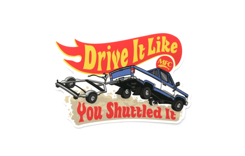 MFC Drive It Like You Shuttled It Sticker