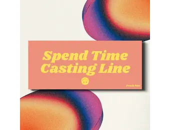 Fresh Fins "Spend Time Casting Line" Sticker