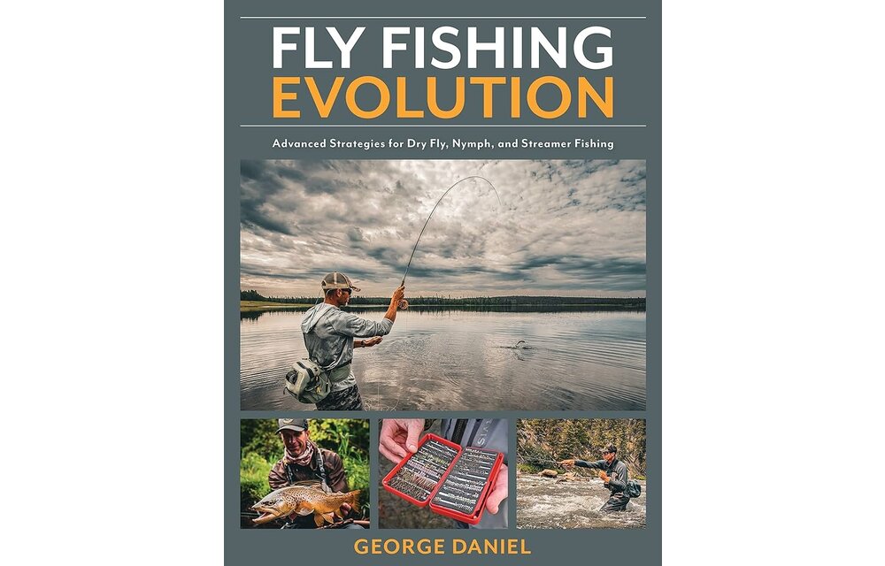 Fly Fishing Evolution by George Daniel