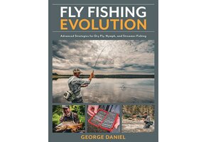 Fly Fishing Evolution by George Daniel