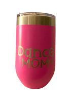 3C Etching Dance Mom - 16oz Wine Tumbler