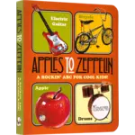 Laughing Elephant Books Apples to Zeppelin: A Rockin' ABC! Children's Board Book