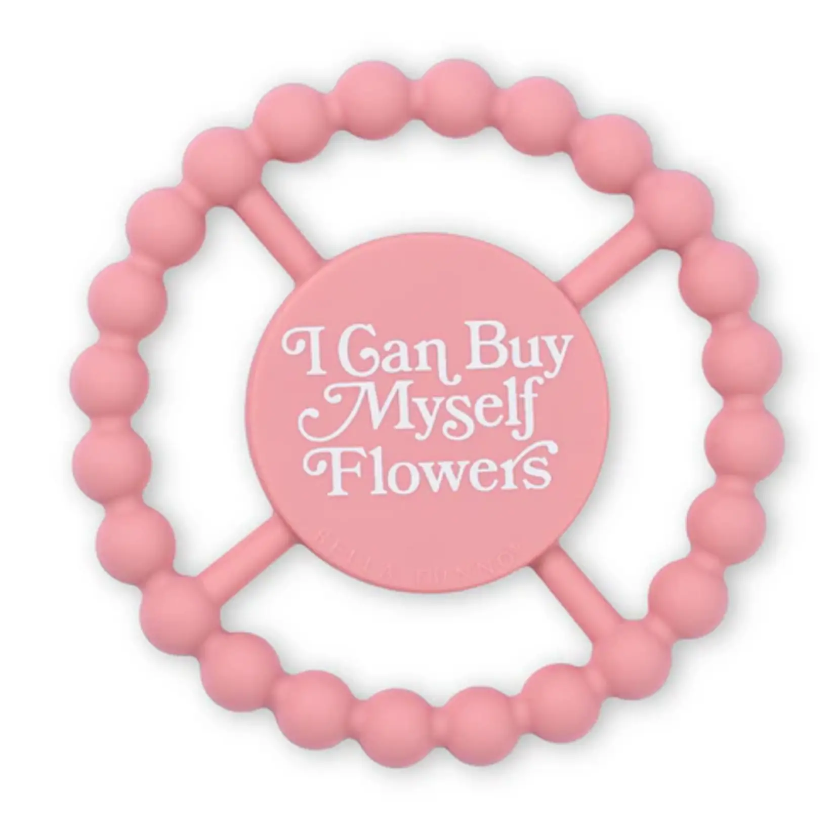 Bella Tunno Happy Teether I Can Buy Myself FLowers