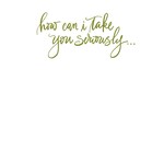 MikWright MikWright Hand Lettered Birthday how can i take you seriously-lettered