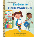 Little Golden Book I'm Going to Kindergarten: A Little Golden Book