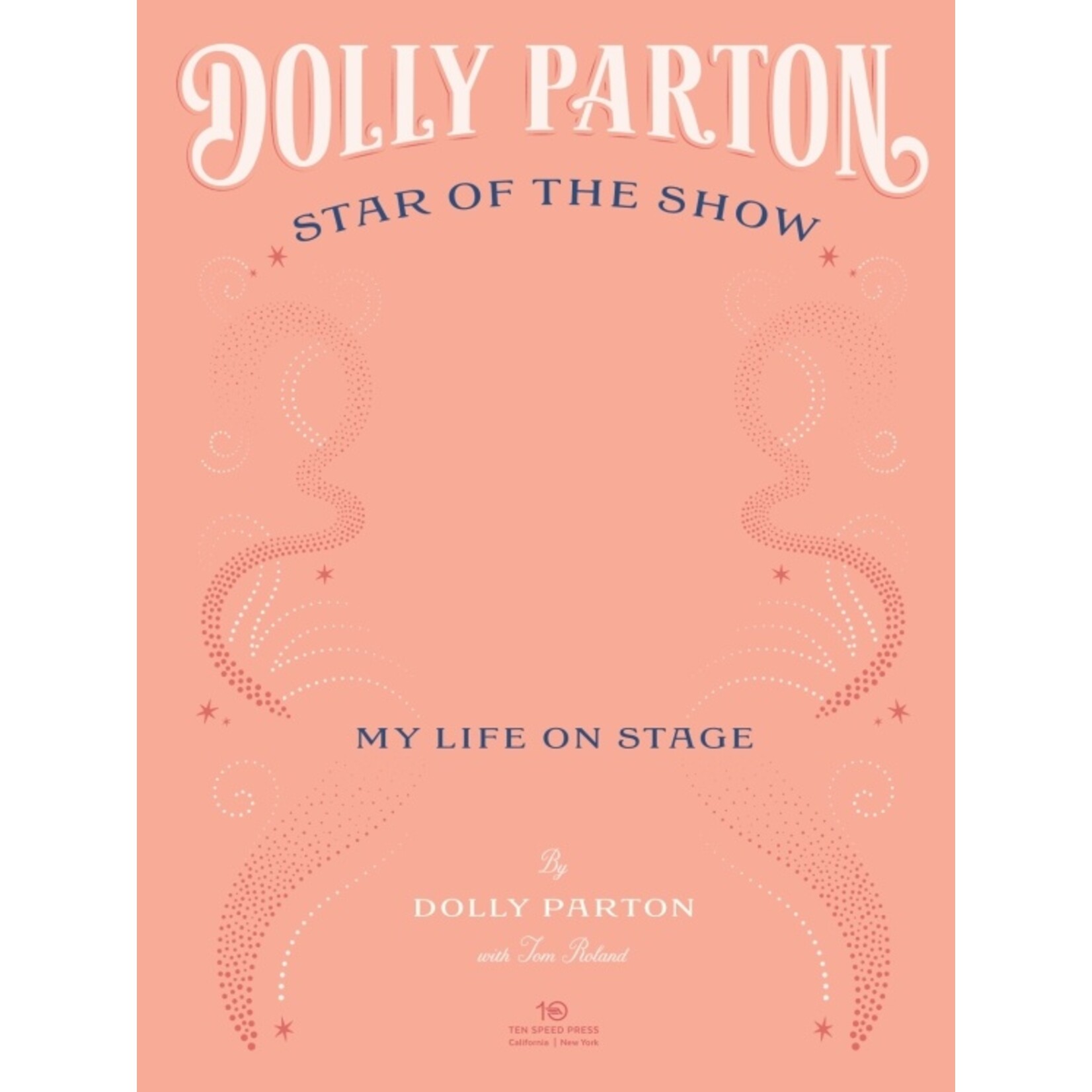 Random House Star of the Show : My Life on Stage by Dolly Parton