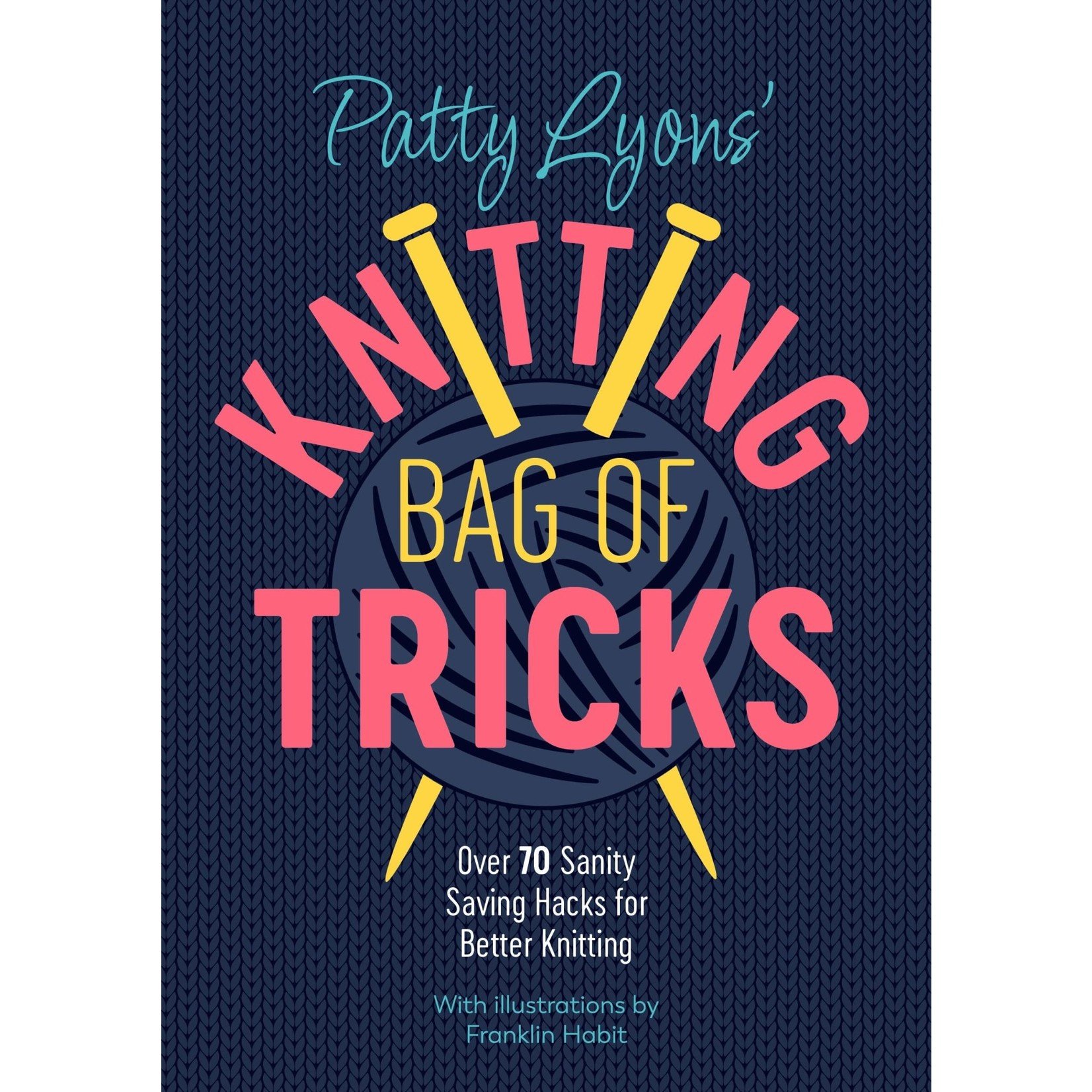 Patty Lyons' Knitting Bag of Tricks