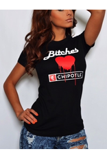 BITCHES LOVE CHIPOTLE