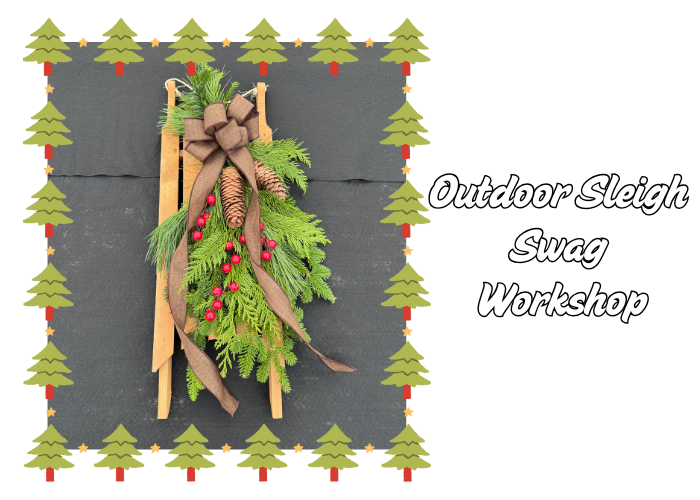 Outdoor Sleigh Swag Workshop