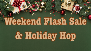 Holiday Hop & Weekend Flash Sale