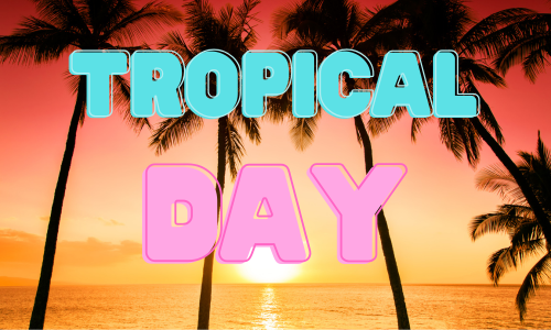 Tropical Day