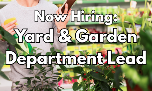 Now Hiring: Yard & Garden Department Lead