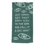 Blue Q Just Gonna Set That Dirty Dish In The Sink? Dish Towel