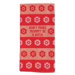 Blue Q Don't Make Mommy... Dish Towel