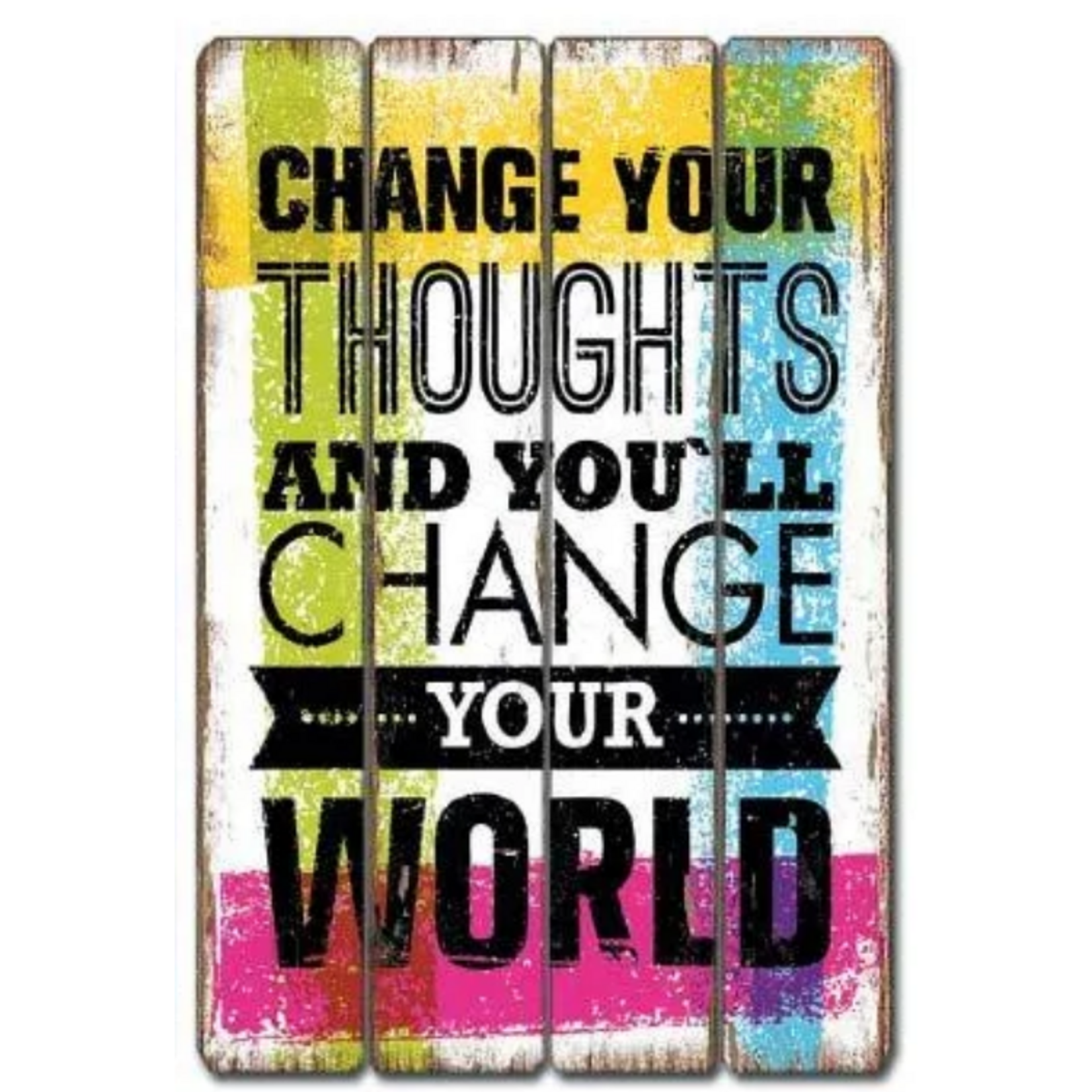 15.75 X 23.62"H MDF Sign - Change Your World