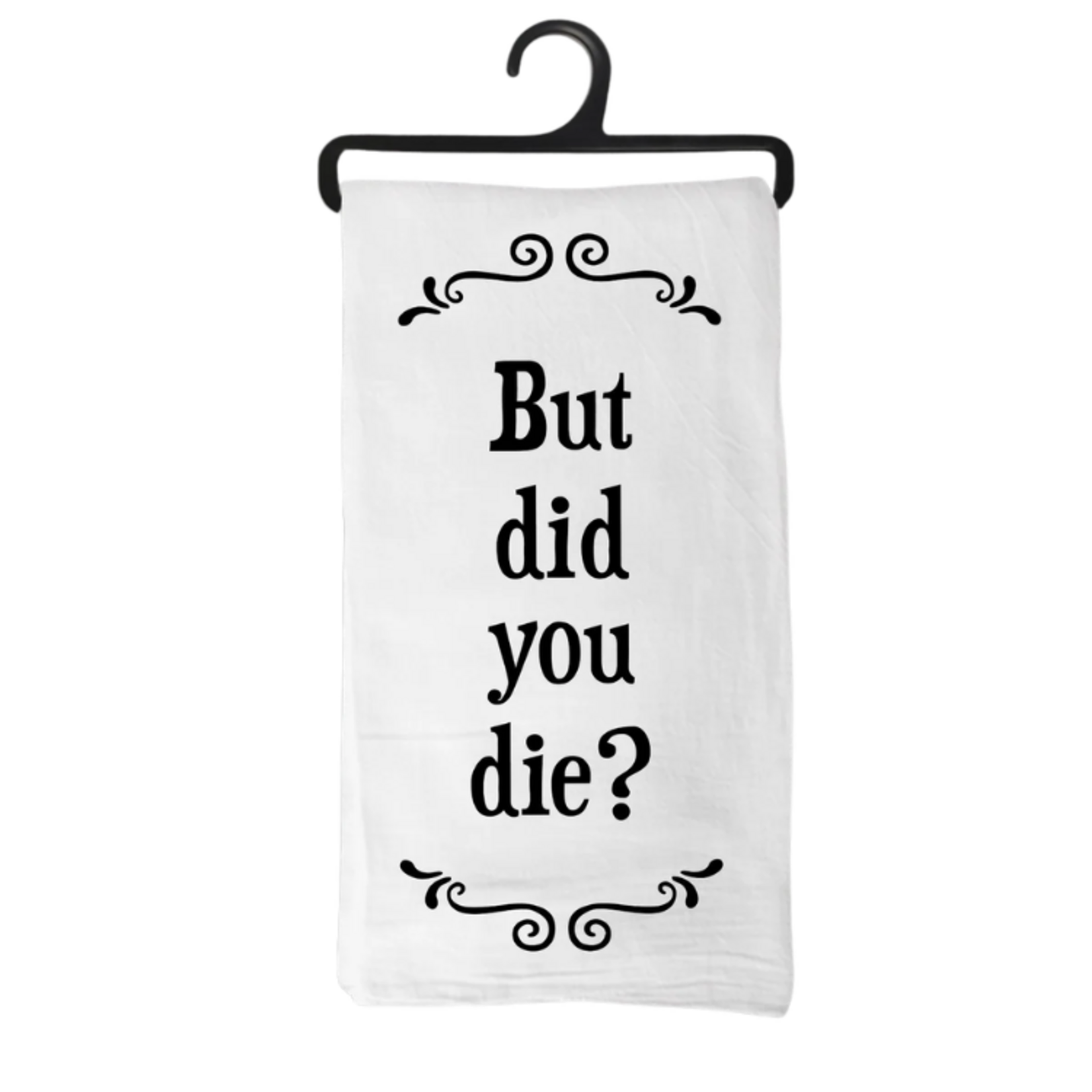 Scrunchy Face Kitchen Towel - Did You Die