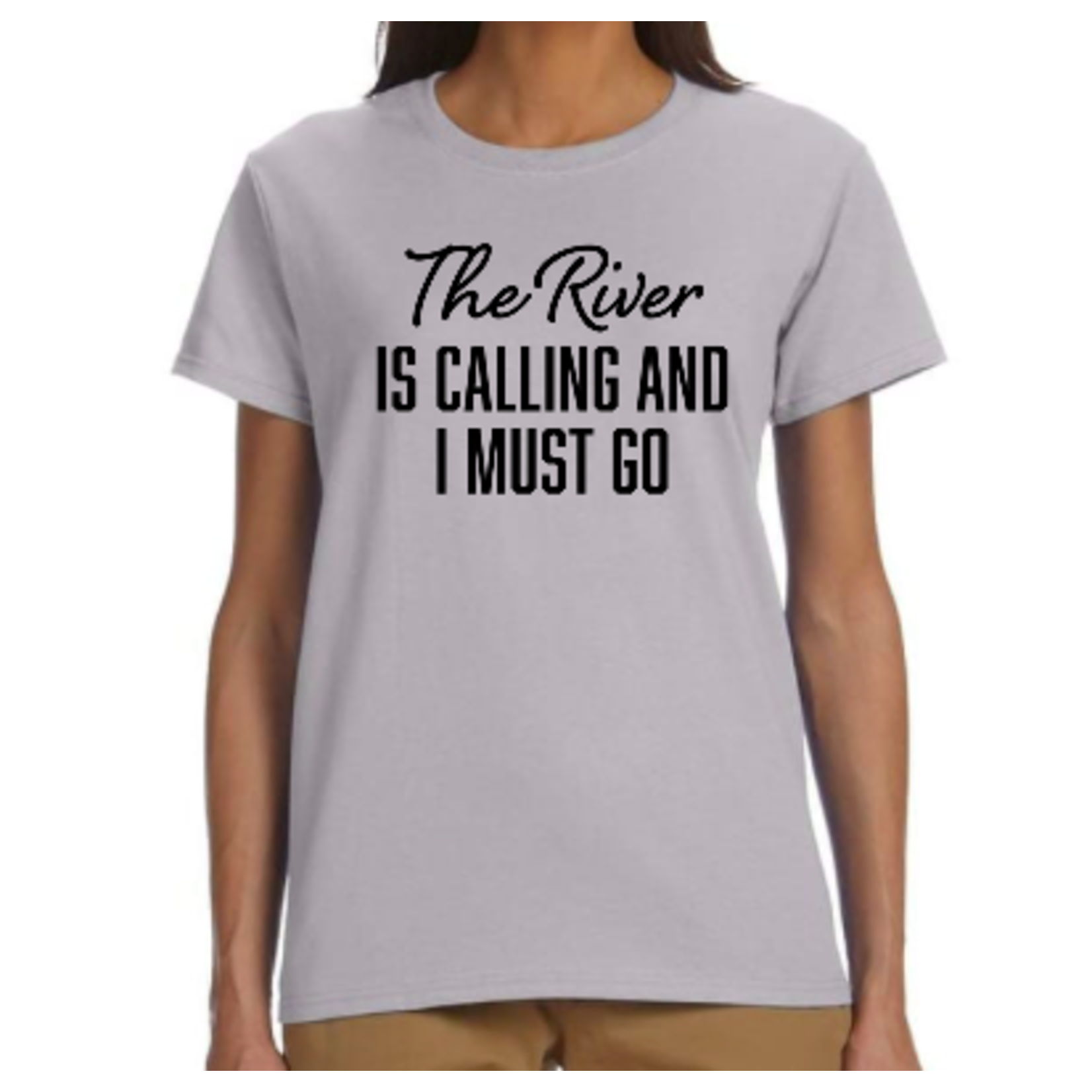 Women's T-shirt: The river is calling me and I must go