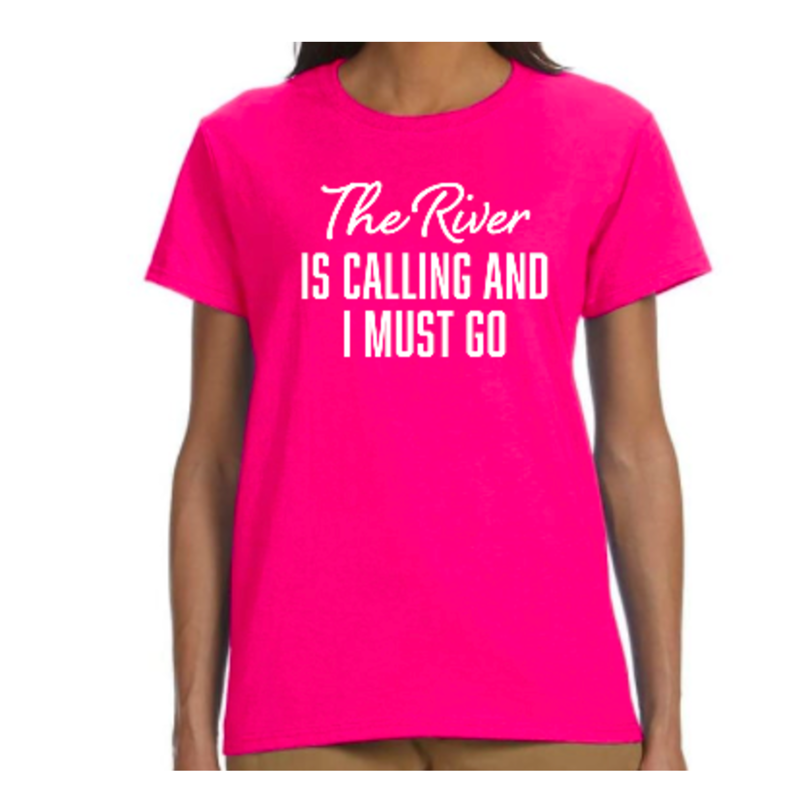 Women's T-shirt: The river is calling me and I must go