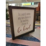 In a world where... 10x10 framed sign