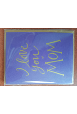 Karen Fuhr I love you MOM card