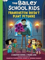 Bailey School Kids: Frankenstein Doesn't Plant Petunias