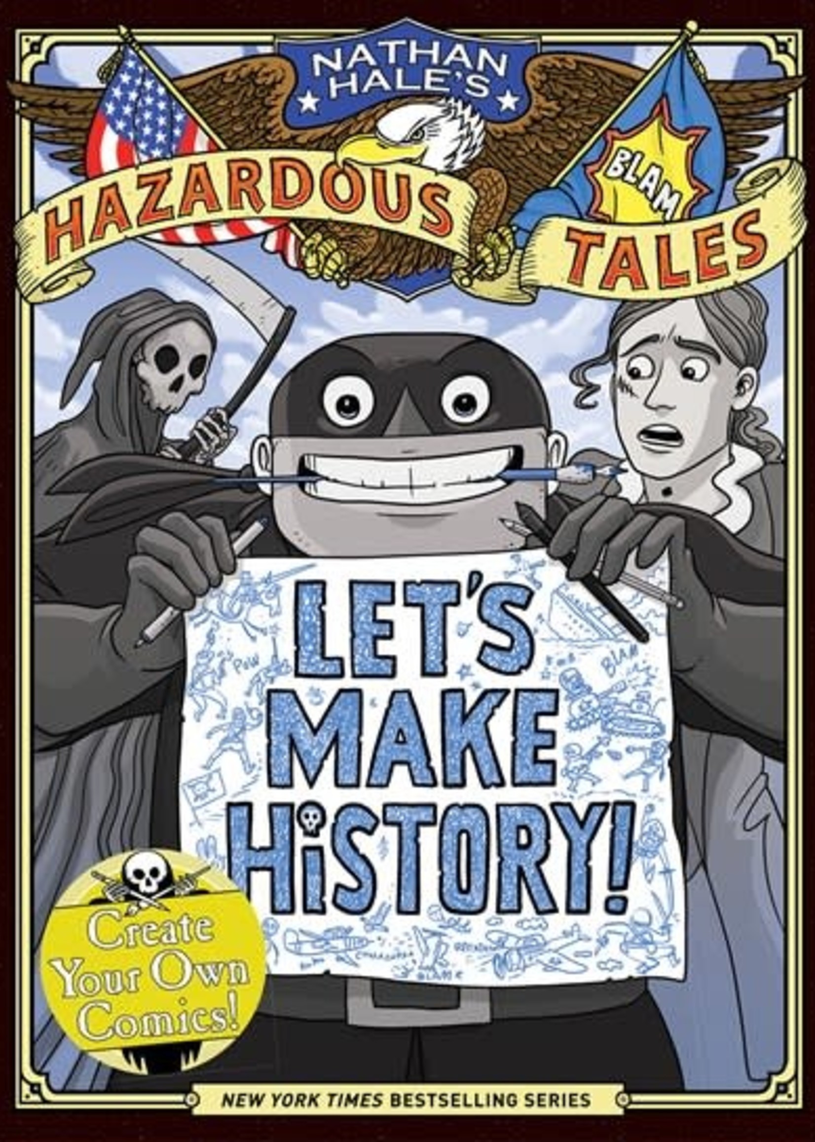 Nathan Hale's Hazardous Tales Let's Make History