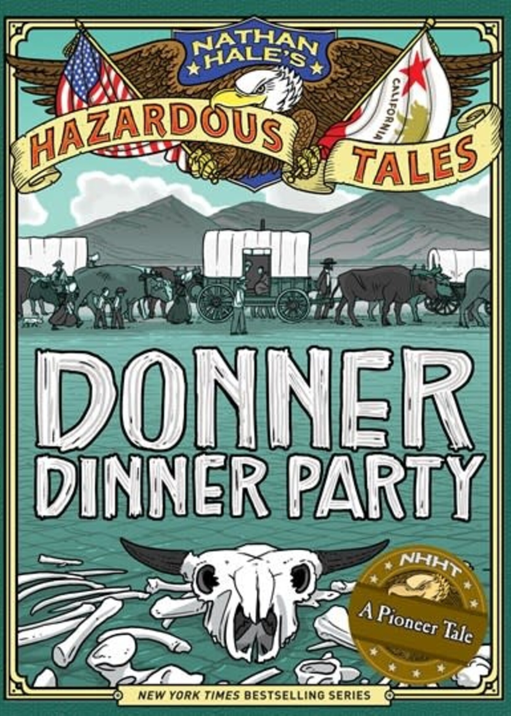 abrams Donner Dinner Party (Nathan Hale's Hazardous Tales #3): A Pioneer Tale