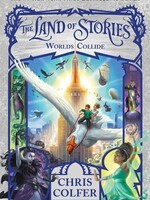 Little, Brown Books for Young Readers Land of Stories 6 Worlds Collide
