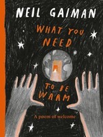 Neil Gaiman What You Need to Be Warm