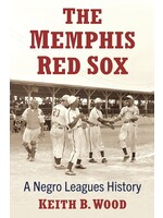 Keith B. Wood The Memphis Red Sox