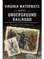Arcadia Publishing Virginia Waterways and the Underground Railroad