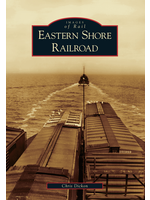 Arcadia Publishing Eastern Shore Railroad