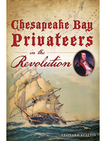 Arcadia Publishing Chesapeake Bay Privateers in the Revolution