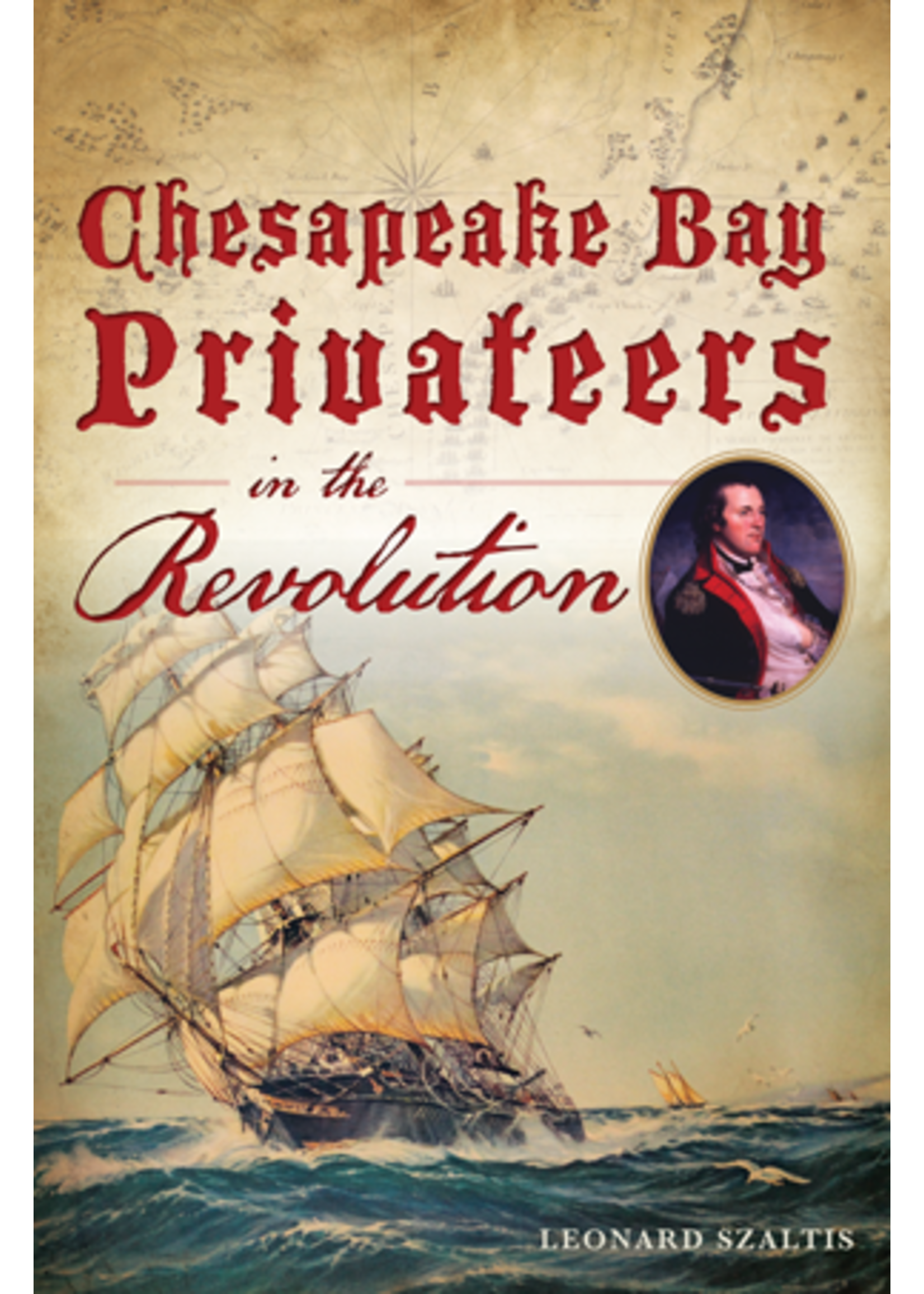 Arcadia Publishing Chesapeake Bay Privateers in the Revolution