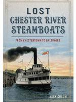 Arcadia Publishing Lost Chester River Steamboats