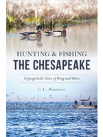 Arcadia Publishing Hunting and Fishing the Chesapeake Bay