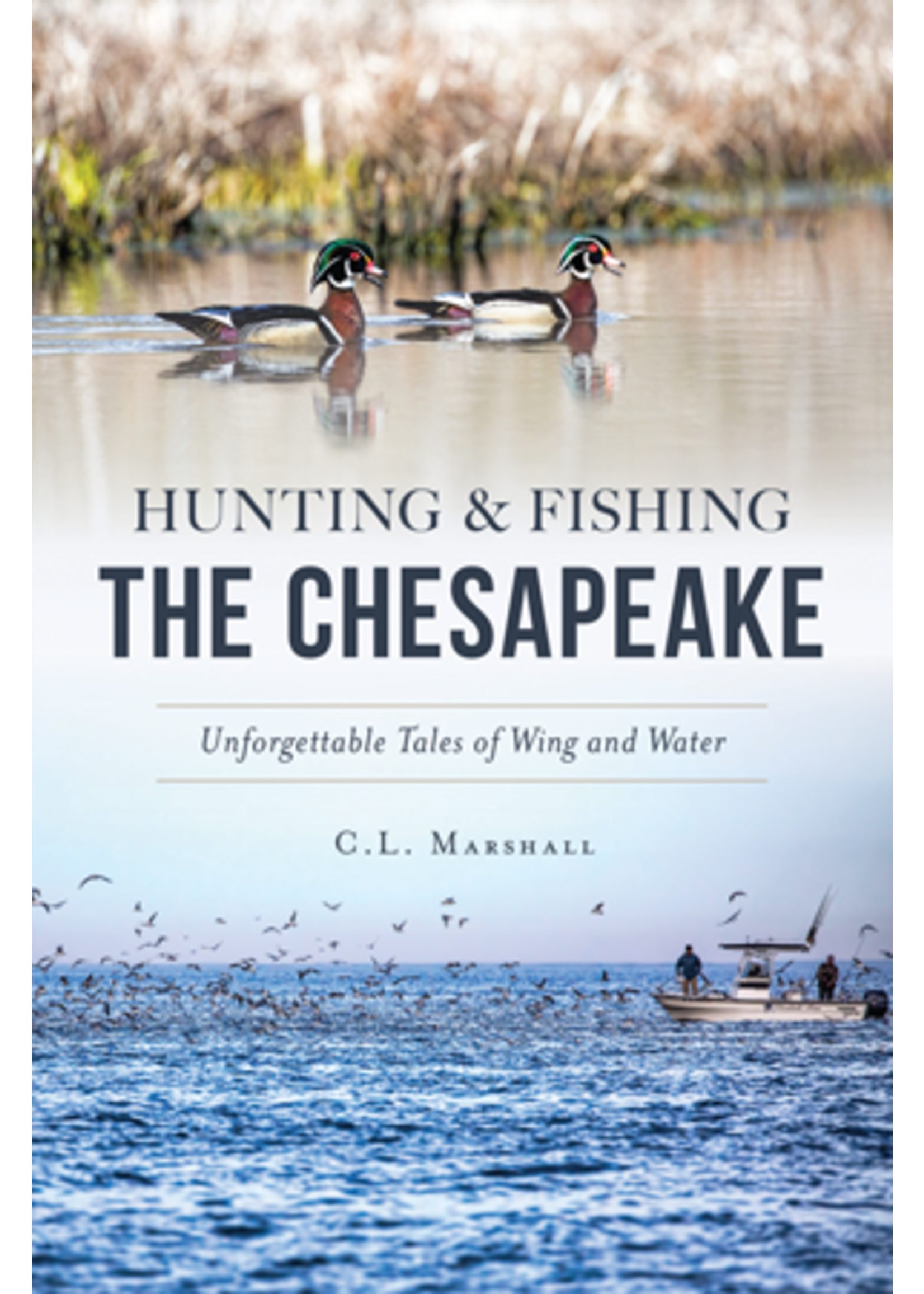 Arcadia Publishing Hunting and Fishing the Chesapeake Bay