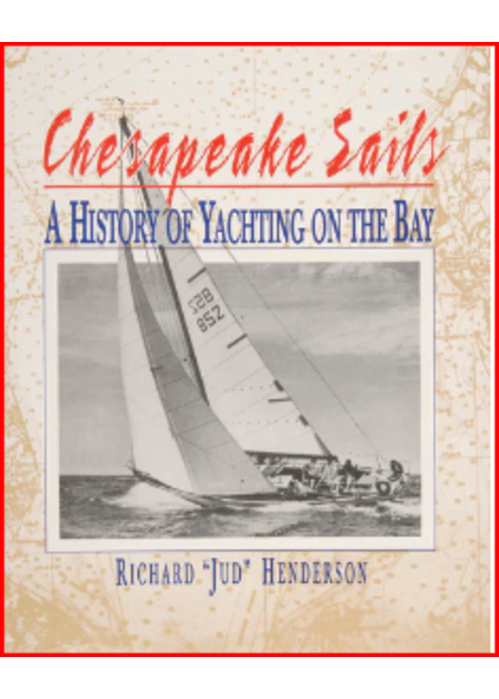 Schiffer Books Chesapeake Sails: A History of Yachting on the Bay